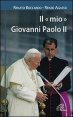 Il mio Giovanni Paolo II