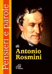 Pensieri e parole di Antonio Rosmini
