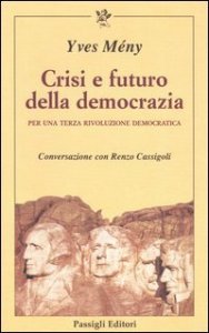 Crisi e futuro della democrazia - Per una terza rivoluzione democratica. Conversazione con Renzo Cassigoli