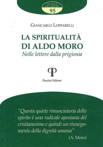 La spiritualità di Aldo Moro. Nelle lettere dalla prigionia