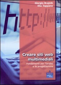 Creare siti web multimediali. Fondamenti per l'analisi e la progettazione