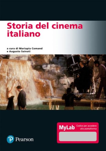 Storia del cinema italiano. Ediz. MyLab