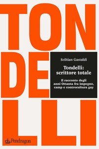 Tondelli: scrittore totale. Il racconto degli anni Ottanta fra impegno, camp e controcultura gay