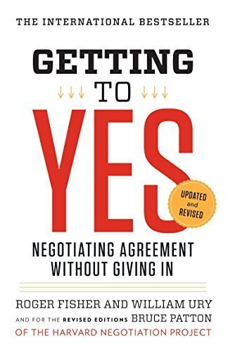 Getting To Yes . Negotiating Agreement Without Giving In