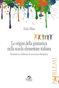 Le origini della ginnastica nella scuola elementare italiana. Normativa e didattica di una nuova disciplina