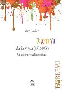 Mario Mazza (1882-1959). Un esploratore dell'educazione