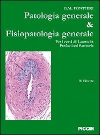Patologia generale & fisiopatologia generale. Per i corsi di laurea in professioni sanitarie