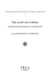 Due secoli con Ivanhoe. Atti della giornata di studio (Pisa, 18 ottobre 2018)