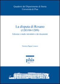 La disputa di Rosano (1203/04-1209). Edizione e studio introduttivo dei documenti