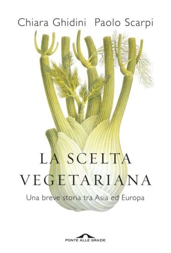 La scelta vegetariana. Una breve storia tra Asia ed Europa