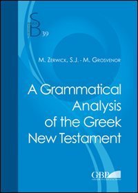 A Grammatical analysis of the greek New Testament