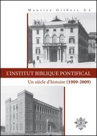 L'Institut Biblique Pontifical - Un siècle d'histoire (1909-2009)