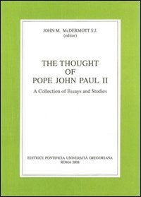 The thought of pope John Paul II. A collection of essays and studies