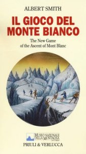 Il gioco del Monte Bianco. The New Game of the ascent of Mont Blanc. Con gadget