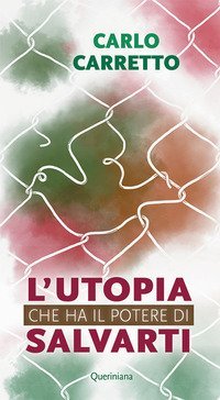L'utopia che ha il potere di salvarti