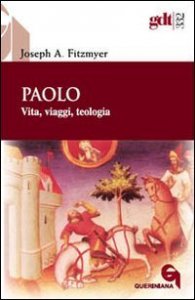 Paolo - Vita, viaggi, teologia