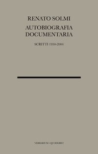 Autobiografia documentaria. Scritti 1950-2004