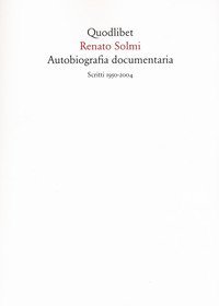Autobiografia documentaria. Scritti (1950-2004)
