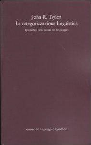 La categorizzazine linguistica. I prototipi nella teoria del linguaggio