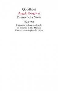 L'anno della «Storia» 1974-1975. Il dibattito politico e culturale sul romanzo di Elsa Morante. Cronaca e antologia della critica