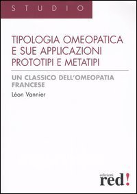 La tipologia omeopatica e le sue applicazioni - Prototipi e metatipi