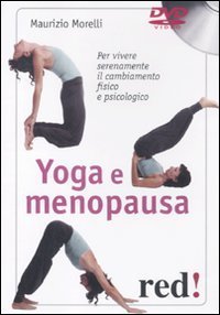 Yoga e menopausa. Per vivere serenamente il cambiamento fisico e psicologico. DVD