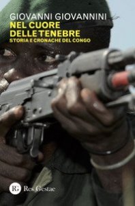 Nel cuore delle tenebre. Storia e cronache del Congo
