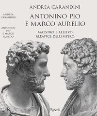Antonino Pio e Marco Aurelio. Maestro e allievo all'apice dell'impero