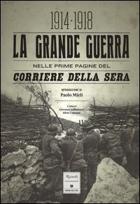 La grande guerra nelle prime pagine del Corriere della Sera (1914-1918)