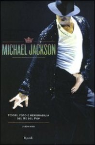 Michael Jackson. Tesori, foto e memorabilia del re del pop