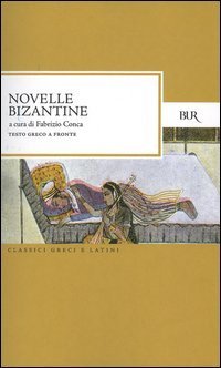 Novelle bizantine. Testo greco a fronte