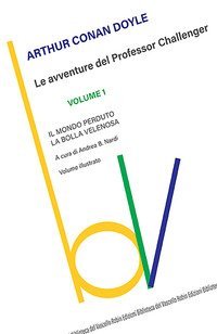 Il mondo perduto-La bolla velenosa. Le avventure del Professor Challenger