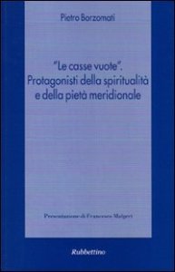 Le casse vuote» - Protagonisti della spiritualità e della pietà meridionale