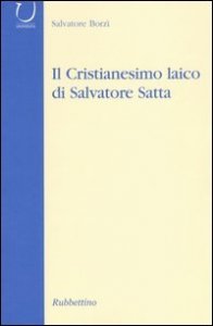 Il cristianesimo laico di Salvatore Satta