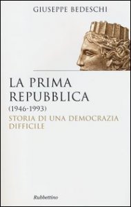 La prima Repubblica (1946-1993). Storia di una democrazia difficile