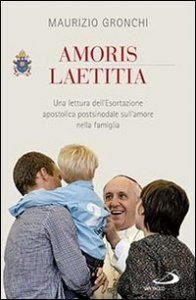 Amoris laetitia. Una lettura dell'Esortazione apostolica postsinodale sull'amore nella famiglia