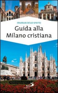 Guida alla Milano cristiana