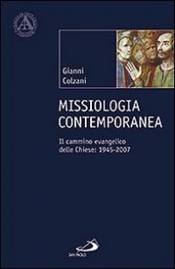 Missiologia contemporanea. Il cammino evangelico delle chiese: 1945-2007