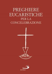 Preghiere eucaristiche per la concelebrazione