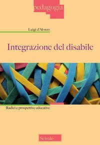 Integrazione del disabile. Radici e prospettive educative