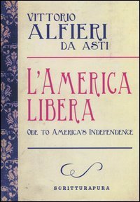 L'America libera-Ode to american independence. Testo inglese a fronte