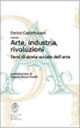 Arte, industria, rivoluzioni. Temi di storia sociale dell'arte