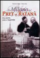 La Milano del pret de Ratanà. Tra storia, arte e leggenda