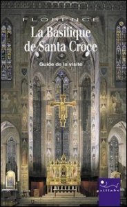 La Basilique de Santa Croce. Ediz. illustrata