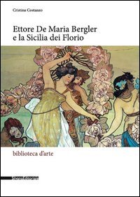 Ettore De Maria Bergler e la Sicilia dei Florio