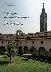 I chiostri di Sant'Eustorgio. Ediz. italiana e inglese