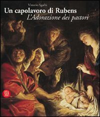 Un capolavoro di Rubens - L'Adorazione dei pastori