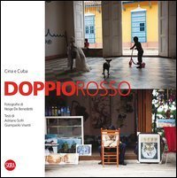 Doppio rosso. Cina e Cuba. La differenza, la somiglianza