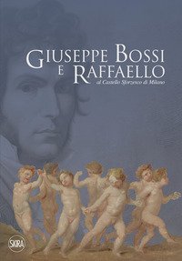 Giuseppe Bossi e Raffaello al Castello Sforzesco di Milano