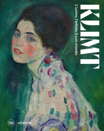 Klimt. L'uomo, l'artista, il suo mondo